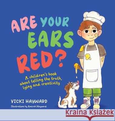 Are Your Ears Red?: A children's book about telling the truth, lying and creativity Vicki Hayward 9781763887619 Big Balloon Books - książka