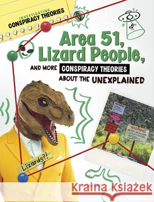 Area 51, Lizard People, and More Conspiracy Theories about the Unexplained Jose Cruz 9781669077275 Capstone Press - książka