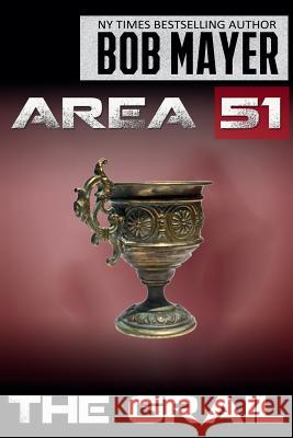 Area 51 the Grail Bob Mayer 9781621252221 Cool Gus Publishing - książka