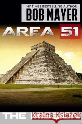 Area 51 the Mission Bob Mayer 9781621252207 Cool Gus Publishing - książka