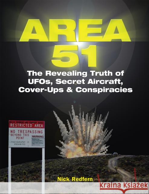 Area 51: The Revealing Truth of Ufos, Secret Aircraft, Cover-Ups & Conspiracies Nick Redfern 9781578596720 Visible Ink Press - książka