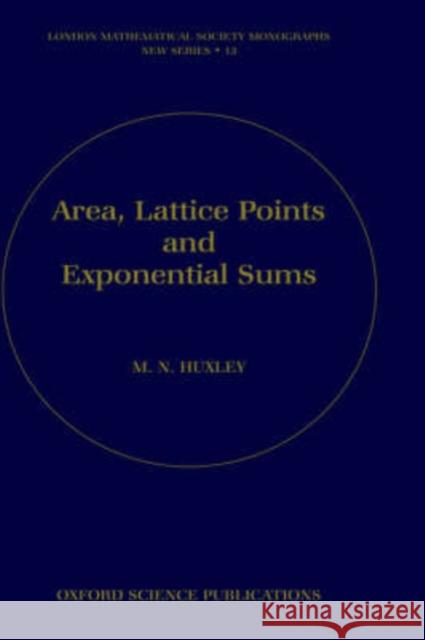 Area, Lattice Points and Exponential Sums Huxley, M. N. 9780198534662 Oxford University Press - książka