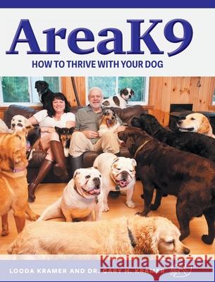 AreaK9: How to thrive with your dog Looda Kramer Gary H. Kramer Irena Kramer 9781039110427 FriesenPress - książka