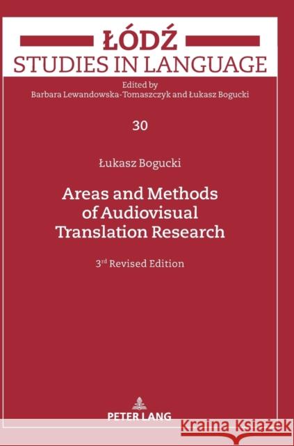 Areas and Methods of Audiovisual Translation Research: Third Revised Edition Bogucki, Lukasz 9783631788103 Peter Lang AG - książka