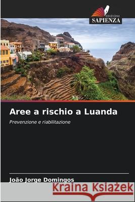 Aree a rischio a Luanda Jo Domingos 9786204105390 Edizioni Sapienza - książka