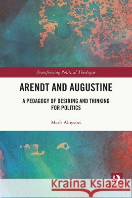 Arendt and Augustine Mark Aloysius 9781032625188 Taylor & Francis Ltd - książka