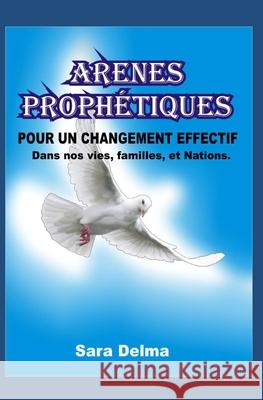 Arenes Prophétiques Pour Un Changement Effectif Sara Delma 9798528283920 Independently Published - książka