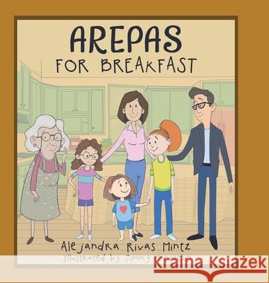 Arepas for Breakfast Alejandra Rivas-Mintz 9781728325309 Authorhouse - książka