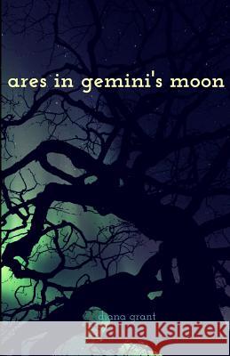 ares in gemini's moon Grant, Diana 9781976225819 Createspace Independent Publishing Platform - książka