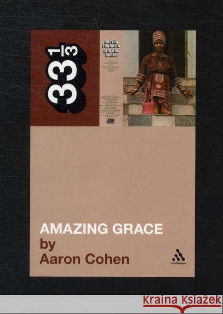 Aretha Franklin's Amazing Grace Aaron Cohen 9781441148889  - książka