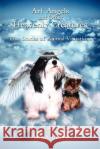 Arf Angels and Other Heavenly Creatures: True Stories of Animal Visitations Perry, Anita 9780759654365 Authorhouse