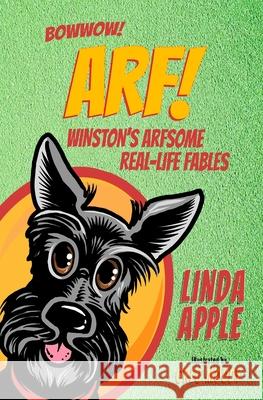 Arf!: Winston's Arfsome Real-Life Fables Linda Apple 9781959548300 Solander Press - książka