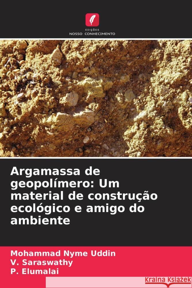 Argamassa de geopolímero: Um material de construção ecológico e amigo do ambiente Uddin, Mohammad Nyme, Saraswathy, V., Elumalai, P. 9786208251062 Edições Nosso Conhecimento - książka