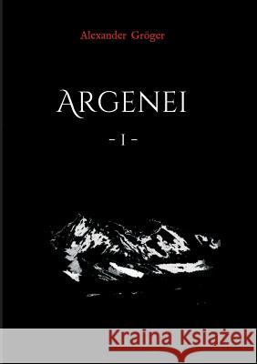Argenei Gröger, Alexander 9783732316175 Tredition Gmbh - książka