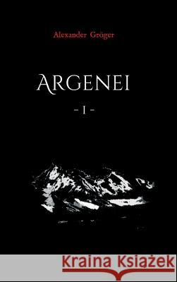 Argenei Gröger, Alexander 9783732316182 Tredition Gmbh - książka