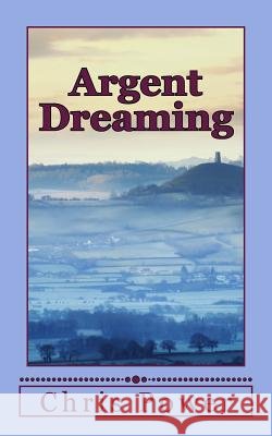 Argent Dreaming Chris Power 9781502892720 Createspace - książka