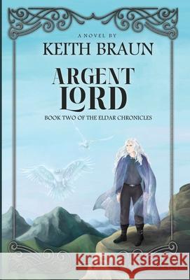 Argent Lord Keith Braun 9781525579219 FriesenPress - książka