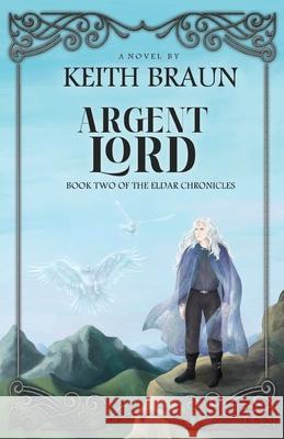 Argent Lord Keith Braun 9781525579226 FriesenPress - książka