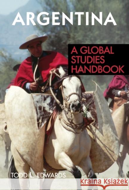 Argentina: A Global Studies Handbook Edwards, Todd L. 9781851099863 ABC-Clio - książka