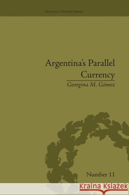 Argentina's Parallel Currency: The Economy of the Poor Georgina M Gomez   9781138665088 Taylor and Francis - książka