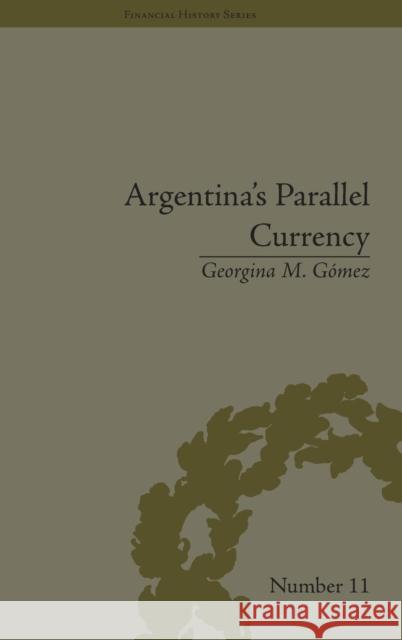 Argentina's Parallel Currency: The Economy of the Poor  9781851966189 Pickering & Chatto (Publishers) Ltd - książka