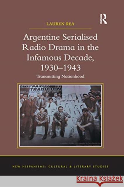 Argentine Serialised Radio Drama in the Infamous Decade, 1930-1943: Transmitting Nationhood Lauren Rea 9780367669614 Routledge - książka