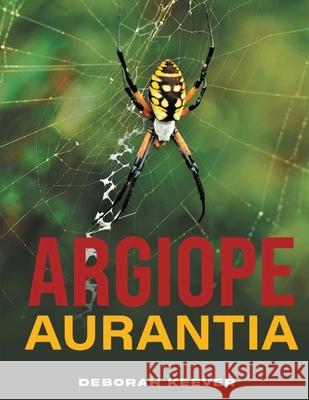 Argiope Aurantia Deborah Keever 9781968442286 Deborah Keever - książka