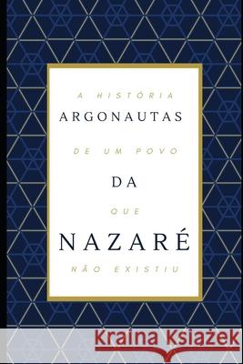 Argonautas da Nazaré Daniel Pereira de Melo 9798478402921 Independently Published - książka