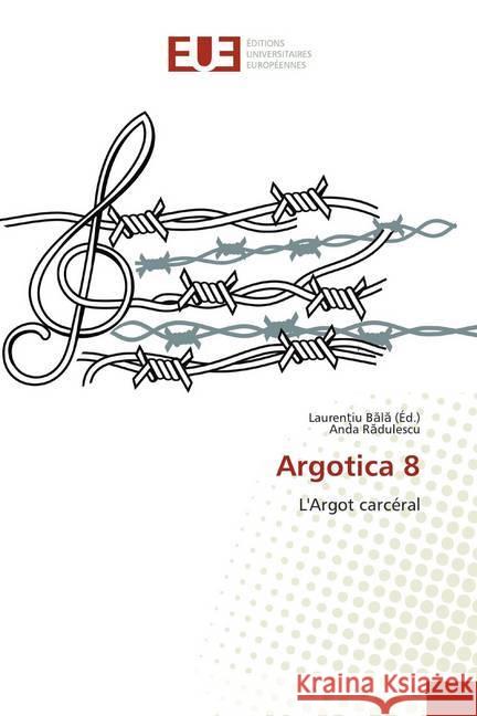 Argotica 8 : L'Argot carcéral Radulescu, Anda 9786139549351 Éditions universitaires européennes - książka