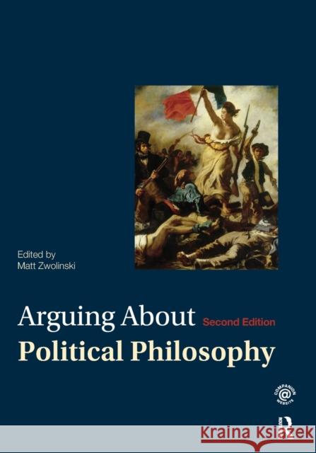 Arguing About Political Philosophy Matt Zwolinski   9780415535823 Routledge - książka