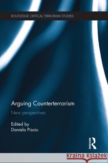 Arguing Counterterrorism: New perspectives Pisoiu, Daniela 9781138951891 Routledge - książka