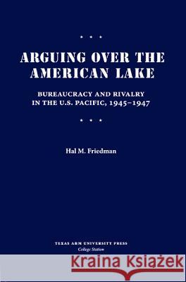 Arguing Over the American Lake Friedman, Hal M. 9781603441254 Texas A&M University Press - książka