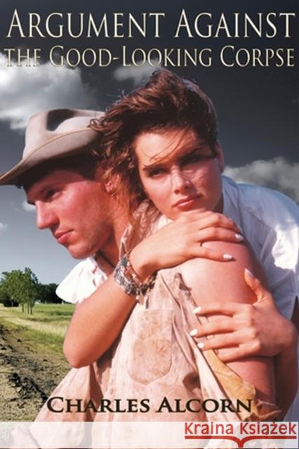 Argument Against the Good-Looking Corpse: Stories Alcorn, Charles 9781933896526 Texas Review Press - książka