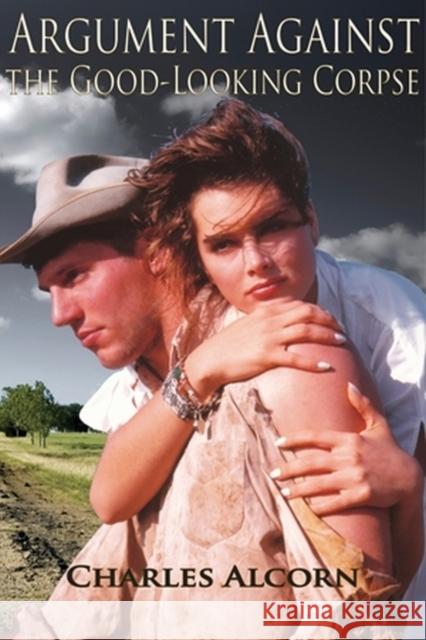 Argument Against the Good-Looking Corpse: Stories Alcorn, Charles 9781933896533 Texas Review Press - książka