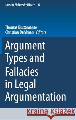 Argument Types and Fallacies in Legal Argumentation Christian Dahlman Thomas Bustamante 9783319161471 Springer - książka