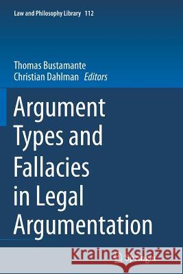 Argument Types and Fallacies in Legal Argumentation Thomas Bustamante Christian Dahlman 9783319354873 Springer - książka