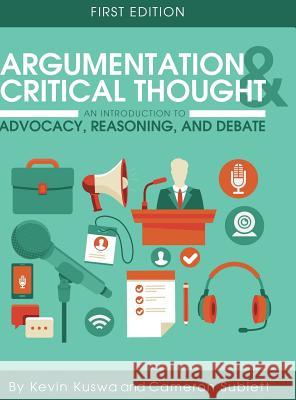 Argumentation and Critical Thought Kevin Kuswa 9781516553273 Cognella Academic Publishing - książka
