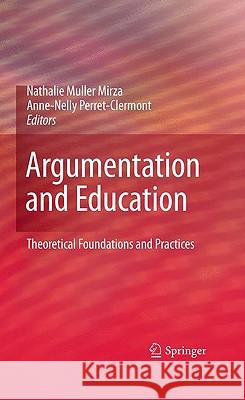 Argumentation and Education: Theoretical Foundations and Practices Muller Mirza, Nathalie 9780387981246 Springer - książka