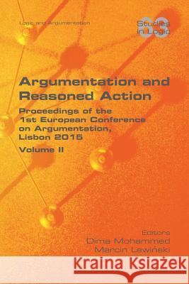 Argumentation and Reasoned Action. Volume II Dima Mohammed Marcin Lewinski 9781848902121 College Publications - książka