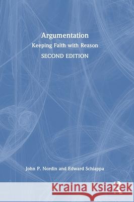Argumentation: Keeping Faith with Reason John P. Nordin Edward Schiappa 9781032541235 Routledge - książka
