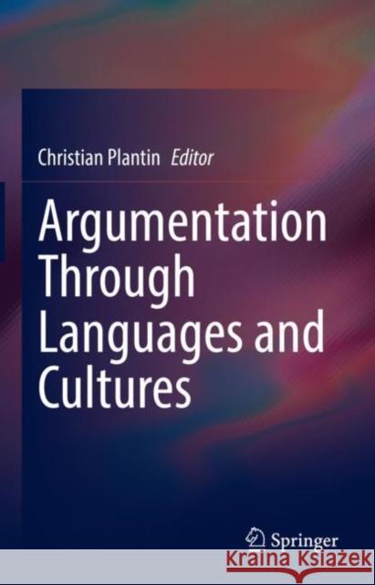 Argumentation Through Languages and Cultures Christian Plantin 9783031193200 Springer - książka