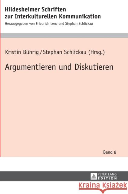 Argumentieren Und Diskutieren Bührig, Kristin 9783631673225 Peter Lang Gmbh, Internationaler Verlag Der W - książka