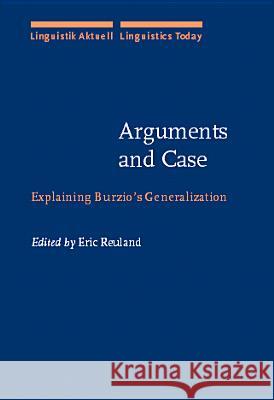 Arguments and Case: Explaining Burzio's Generalization Eric J. Reuland   9789027227553 John Benjamins Publishing Co - książka