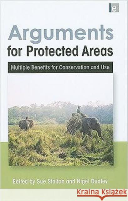 Arguments for Protected Areas : Multiple Benefits for Conservation and Use Sue Stolton Nigel Dudley 9781844078806 Earthscan Publications - książka