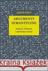Argumenty semantyczne Jakub Pruś 9788376146065 Akademia Ignatianum - książka