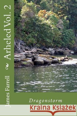 Arheled Vol. 2: Dragonstorm James a. Farrell 9781507855089 Createspace - książka
