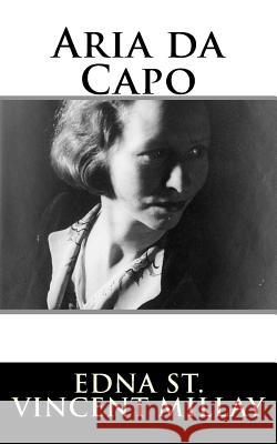 Aria da Capo Millay, Edna St Vincent 9781982086299 Createspace Independent Publishing Platform - książka