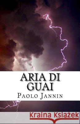 Aria di guai Jannin, Paolo 9781544935515 Createspace Independent Publishing Platform - książka