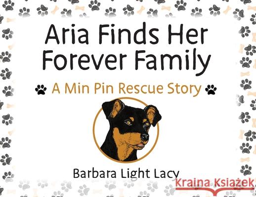 Aria Finds Her Forever Family: A Min Pin Rescue Story Barbara Light Lacy 9781733927727 Golightly Publishing - książka