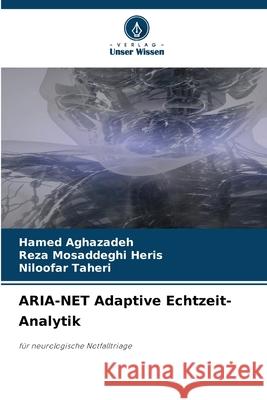 ARIA-NET Adaptive Echtzeit-Analytik Hamed Aghazadeh Reza Mosaddegh Niloofar Taheri 9786209121456 Verlag Unser Wissen - książka